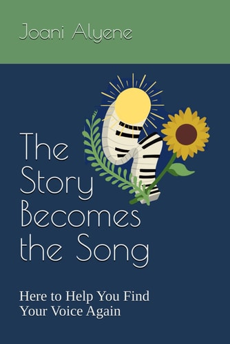 The Story Becomes the Song Here to Help You Find Your Voice Again