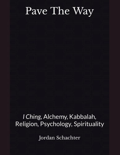 Pave The Way I Ching, Alchemy Kabbalah, Religion, Psychology