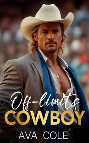 Off-Limits Cowboy A Small Town Forbidden Romance