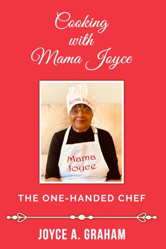 Cooking With Mama Joyce The One-handed Chef