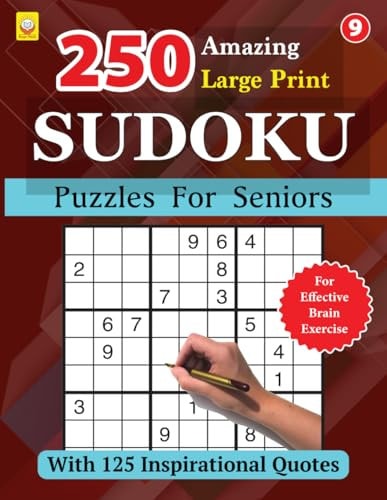 250 Amazing Large Print SUDOKU Puzzles For Seniors BOOK 9: With 125 Inspirational Quotes: Puzzles with Solutions