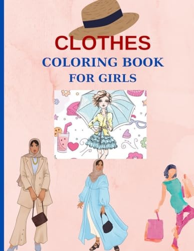 CLOTHES Coloring Book For Girls Pages 60 ( Sheets 30 ), Coloring Book For Girls Ages 8-12!