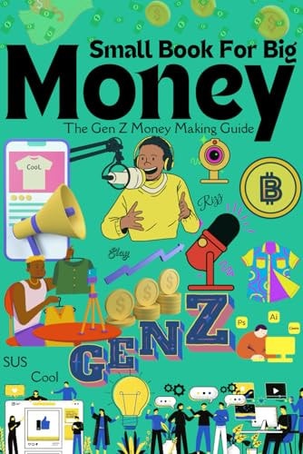 Small Book For Big Money The Gen Z Money Making Guide