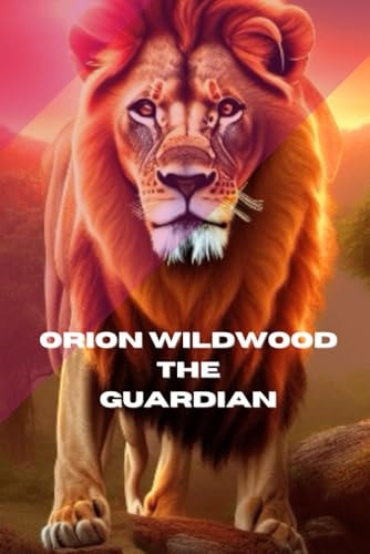 Orion Wildwood The Guardian - Orion Wildwood