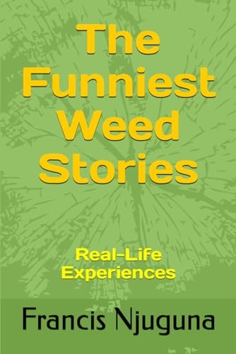 The Funniest Weed Stories Real-Life Experiences