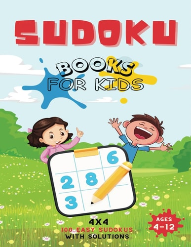 Sudoku and Coloring Book for Kids and Beginners 100 Easy Sudoku Puzzles to Learn and Have Fun from 4 to 12 Years Old
