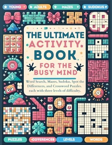 The Ultimate Activity Book For the Busy Mind