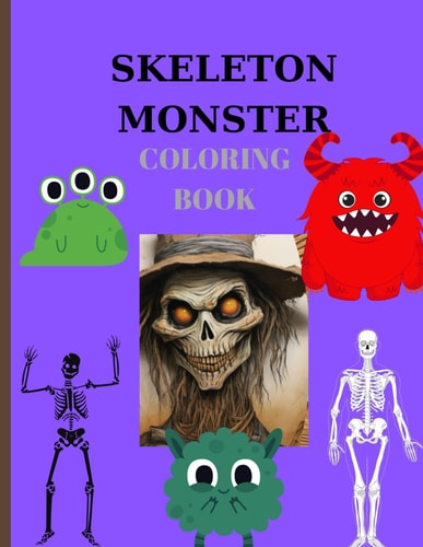 Skeleton Monster Coloring Book Pages 60 ( Sheets 30 ), - For Kids Ages 8-12.