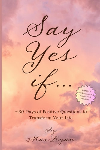 Say YES If... 30 Days of Positive Questions to Transform Your Life