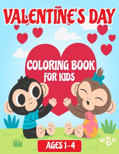 Valentine's Day Coloring Book for Kids Ages 1-4 Loveable Cute Valentine Coloring Book For Preschool And Toddlers .