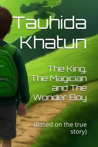 The King, The Magician and The Wonder Boy (Based on the True Story)