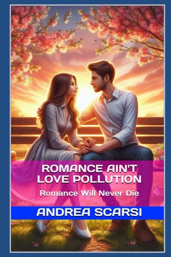 Romance Ain't Love Pollution Romance Will Never Die