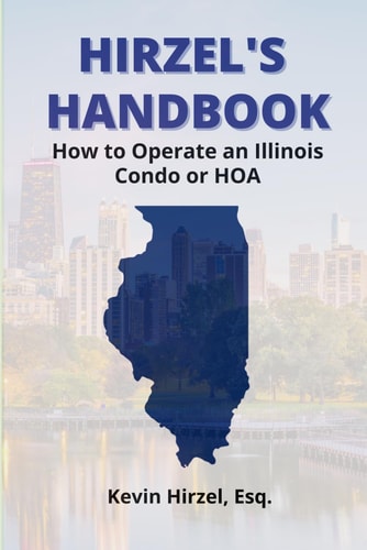 Hirzel's Handbook How to Operate An Illinois Condo Or HOA