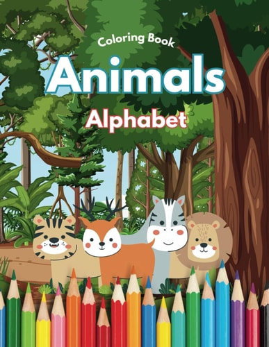 Animals Alphabet - Coloring and Letter Activities Book For Kids 3+