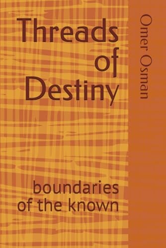 Threads of Destiny Boundaries of the Known