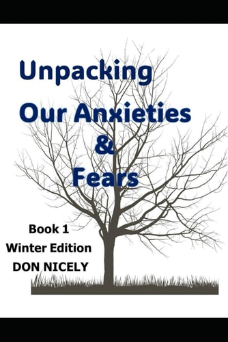 Unpacking Our Anxieties And Fears True Stories To Help You Unpack Anxiety And Fears Winter Edition Book 1