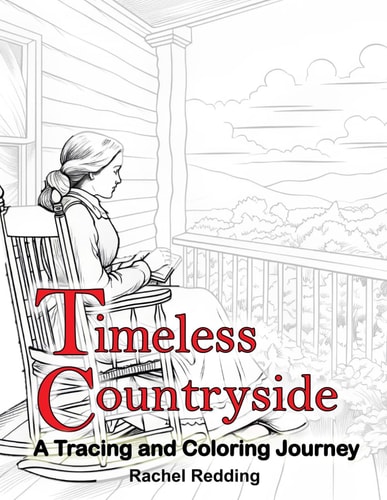 Timeless Countryside A Tracing and Coloring Journey Relaxing Country Farm Tracing Book for Adults Teens All Ages. Line Tracing Book for Drawing & Coloring to Help Relieve Stress and Anxiety