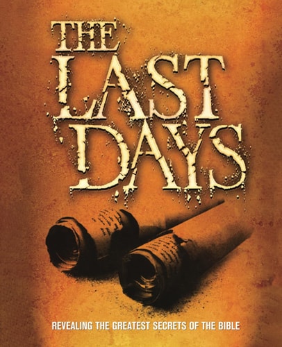 The Last Days Revealing The Greatest Secrets of The Bible