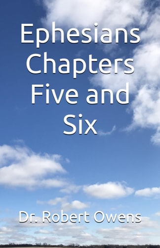 Ephesians Chapters Five and Six