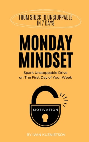 Monday Mindset Spark Unstoppable Drive on The First Day of Your Week