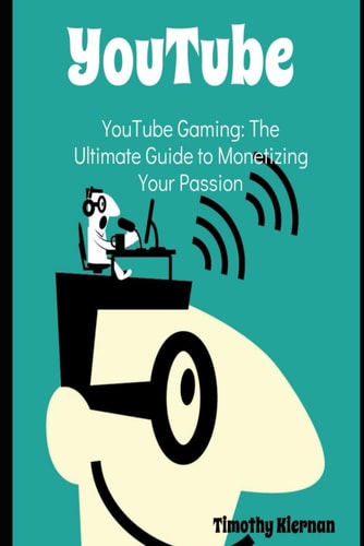 YouTube Gaming The Ultimate Guide to Monetizing Your Passion