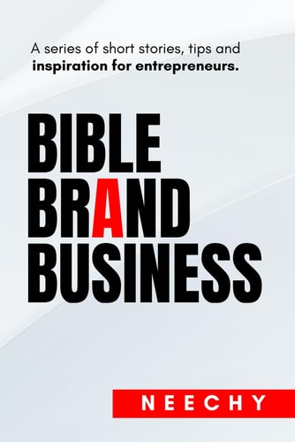 Bible Brand Business A Series of Short Stories, Tips and Inspiration for Entrepreneurs