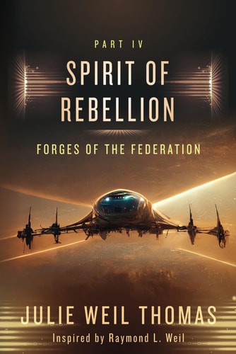 Forges of the Federation Part IV: Spirit of Rebellion
