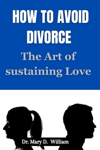 How To Avoid Divorce The Art Of Sustaining Love