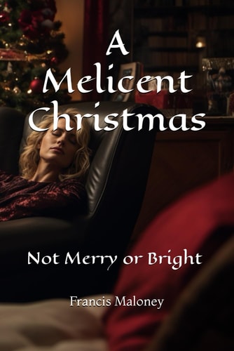 A Melicent Christmas Not Merry Or Bright