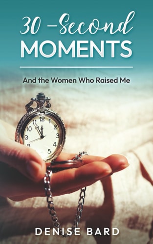 30-Second Moments And the Women Who Raised Me