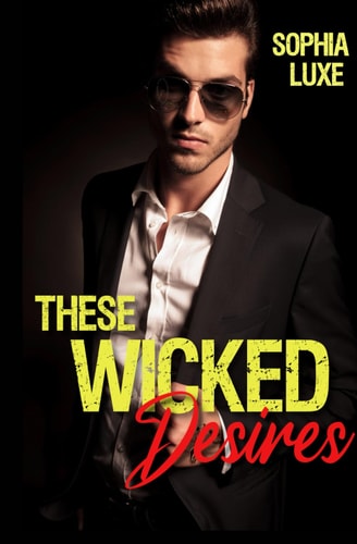 These Wicked Desires A Wicked Novel