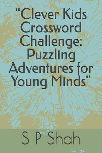 "Clever Kids Crossword Challenge Puzzling Adventures for Young Minds"