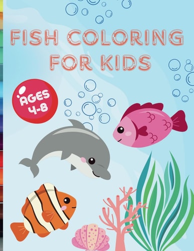 Fish Coloring Book For Kids Ages 4-8 Underwater Wonders: Mindful & Fun Coloring For Kids 4-8