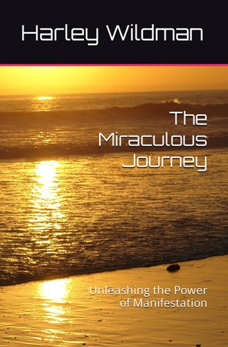 The Miraculous Journey Unleashing the Power of Manifestation