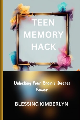 Teen Memory Hack Unlocking Your Brain's Super Power