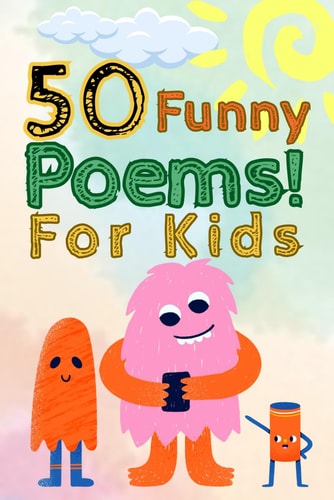 50 Funny Poems! for Kids A Funny Rhyming Story Book for Kids, Preschoolers And Nursery.