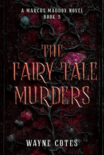 The Fairy Tale Murders A Marcus Maddox Novel