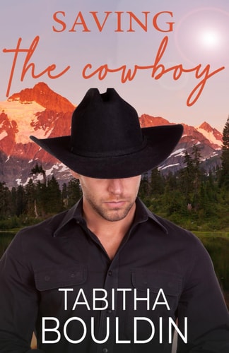 Saving the Cowboy A Contemporary Cowgirl Small Town Romance