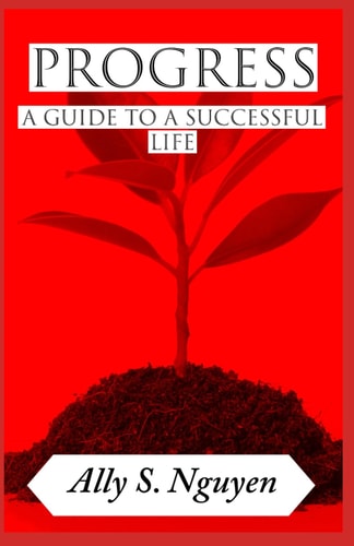 Progress A Guide to a Successful Life