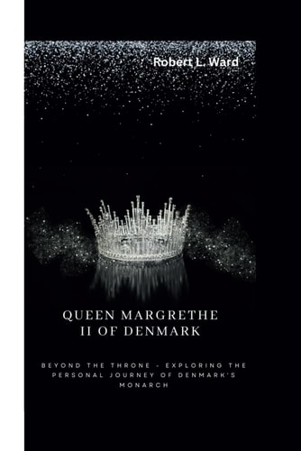 Queen Margrethe II of Denmark Beyond the Throne - Exploring the Personal Journey of Denmark's Monarch