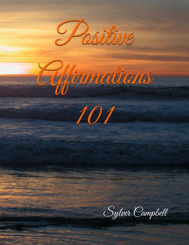 Positive Affirmations 101