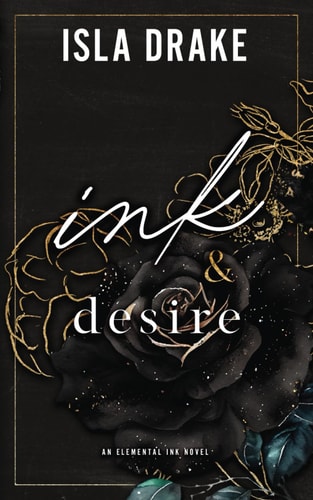 Ink & Desire An Elemental Ink Novel
