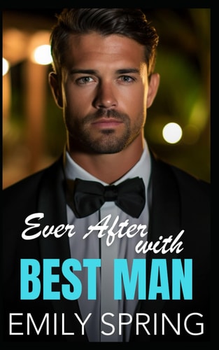 Ever After with Best Man A Long Distance Entrepreneur Romance