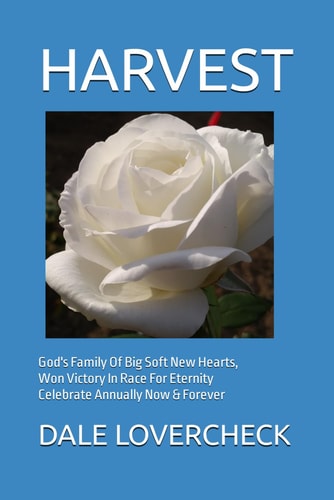 Harvest God's Family Of Big Soft New Hearts, Won Victory In Race For Eternity Celebrate Annually Now & Forever