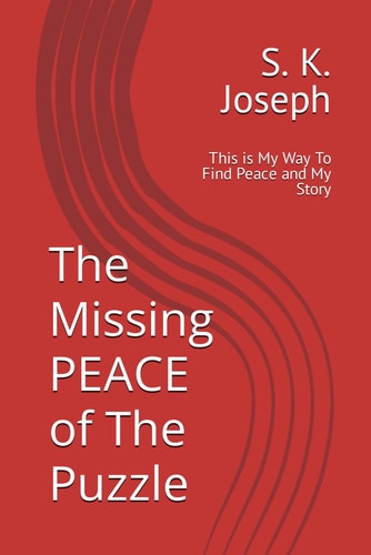 The Missing PEACE of The Puzzle This is My Way To Find Peace and My Story