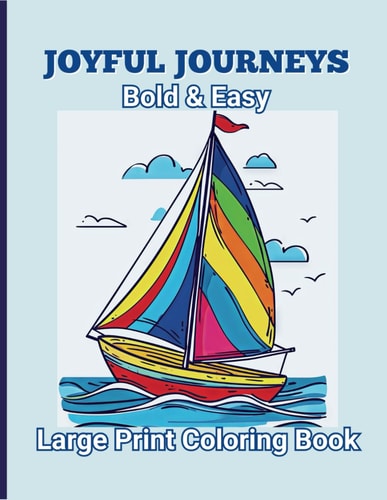 Joyful Journeys Bold & Easy Large Print Coloring Book for All Ages