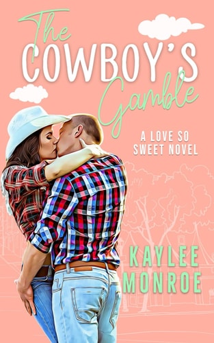 The Cowboy's Gamble A Second Chance Romance