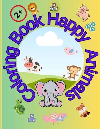 Coloring Book Happy Animals Coloring Book Happy Animals/ Education/Letters/Fun