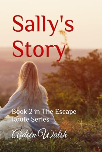 Sally's Story Book 2 in The Escape Route Series