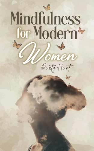 Mindfulness for Modern Women
